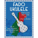 Fado Ukulele: Portuguese Fado Tunes for Low G Ukulele