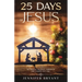 25 Days of Jesus: An Advent Journey through the Gospel of Luke