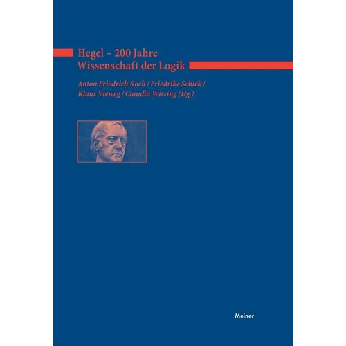 Hegel - 200 Jahre Wissenschaft der Logik