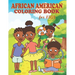 An African American Coloring Book for Kids: Black Children Fun Coloring with Positive Affirmations of Self-love Confidence Gratitude and a Can-Do Atti