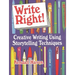 Write Right!: Creative Writing Using Storytelling Techniques