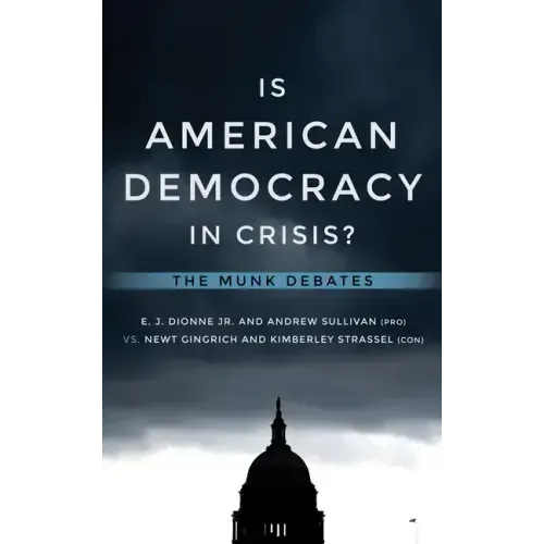 Is American Democracy in Crisis?: The Munk Debates