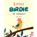 Little Birdie: be yourself