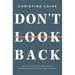Don't Look Back: Getting Unstuck and Moving Forward with Passion and Purpose