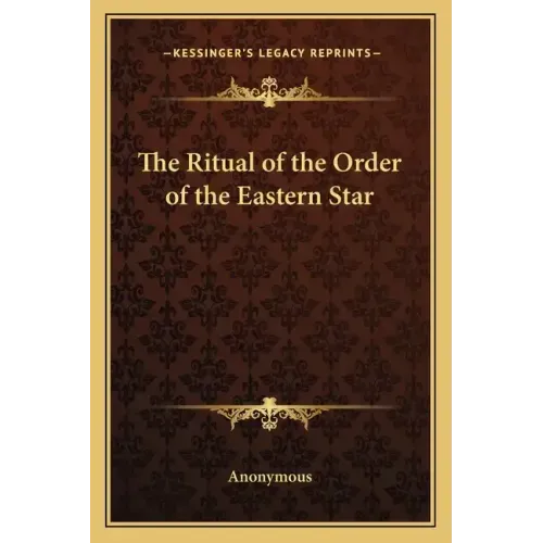 The Ritual of the Order of the Eastern Star