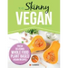 The Skinny Vegan Recipe Book: Fresh, Delicious, Whole Food, Plant Based Vegan Recipes