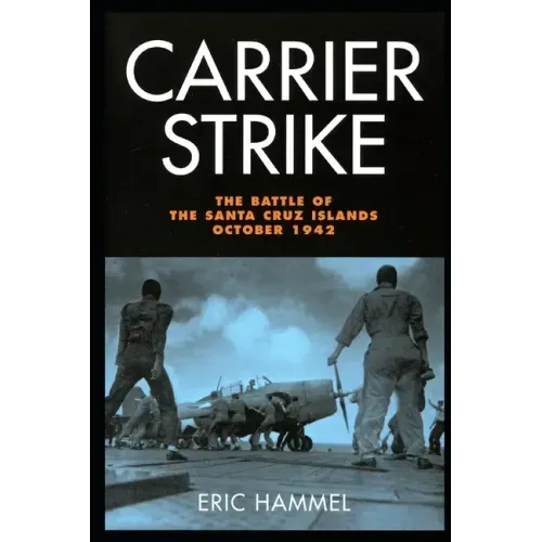 Carrier Strike: The Battle of the Santa Cruz Islands, October 1942
