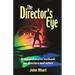 Director's Eye: A Comprehensive How-To Textbook for Directors and Actors