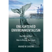 Enlightened Environmentalism: How We Got Here and How to Rescue Our Future