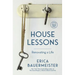 House Lessons: Renovating a Life
