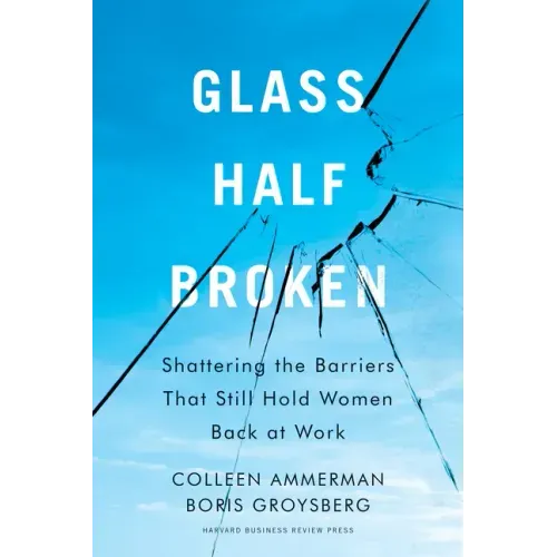 Glass Half-Broken: Shattering the Barriers That Still Hold Women Back at Work