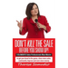 Don't KILL The Sale Before You Show Up!: 5 ELEMENTS Sales Professionals Must Master