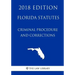 Florida Statutes - Criminal Procedure and Corrections (2018 Edition)