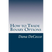 How to Trade Binary Options