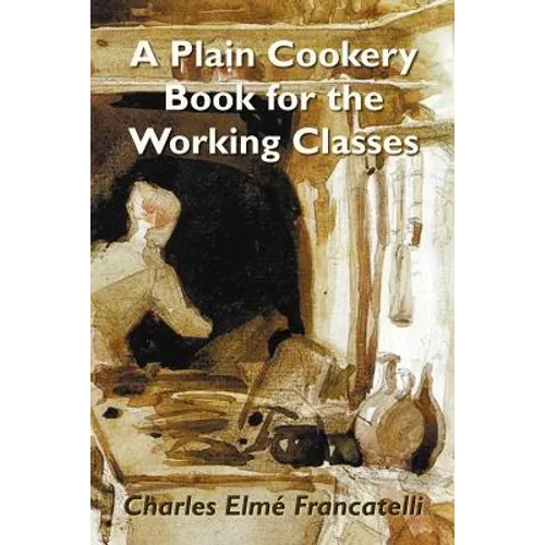 A Plain Cookery Book for the Working Classes