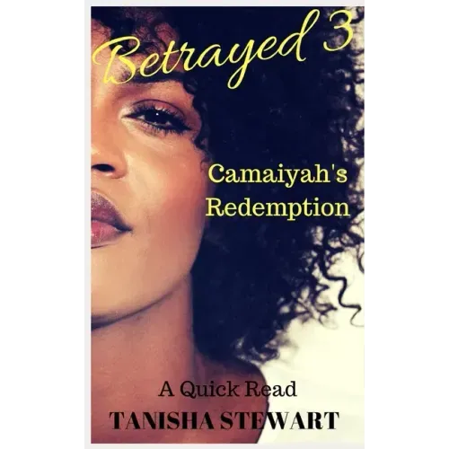 Betrayed 3: Camaiyah's Redemption