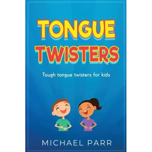 Tongue Twisters: Tough tongue twisters for kids