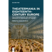 Theatermania in Eighteenth-Century Europe: An Interdisciplinary and Contextual Approach to the History of Theater