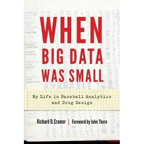 When Big Data Was Small: My Life in Baseball Analytics and Drug Design
