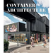 Container Architecture: Modular, Pre Fab, Affordable, Movable and Sustainable Living
