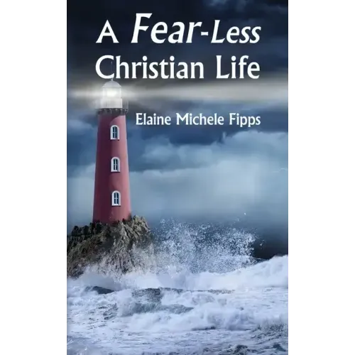 A Fear-Less Christian Life