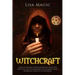 Witchcraft: A Book of Shadow to Practicing Wiccan Magic with Traditional and Contemporary Paths (Elemental Magic, Moon Magic, Wheel of the Year Magic)