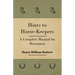 Hints to Horse-Keepers - A Complete Manual for Horsemen