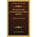 The Secret of the Immortal Liquor Called Alkahest: A Treatise on Alchemy