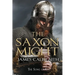The Saxon Might: an epic of the Dark Age