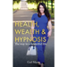 Health, Wealth & Hypnosis 'The way to a beautiful life'