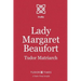 Lady Margaret Beaufort: Tudor Matriarch