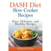 DASH Diet Slow Cooker Recipes: Easy, Delicious, and Healthy Low-Sodium Recipes