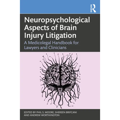 Neuropsychological Aspects of Brain Injury Litigation: A Medicolegal Handbook for Lawyers and Clinicians