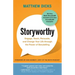 Storyworthy: Engage, Teach, Persuade, and Change Your Life Through the Power of Storytelling
