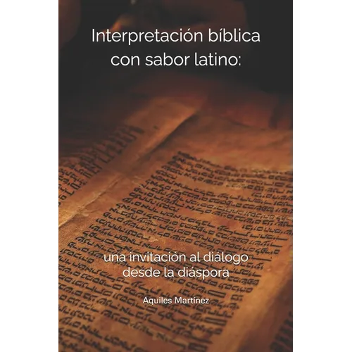Interpretación bíblica con sabor latino: una invitación al diálogo desde la diáspora