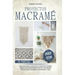 Proyectos Macramé: Una guìa a paso con 29 proyectos para crear impresionantes colgantes para plantas, telones de fondo y arte de pared pa