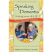 Speaking Dementia: Making Sense Of It All