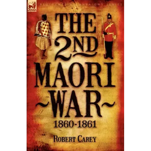 The 2nd Maori War: 1860-1861