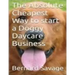 The Absolute Cheapest Way to start a Doggy Daycare Business: How to easily start a successful doggy daycare business the cheapest and simple way, in t