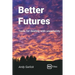 Better Futures: Tools for dealing with uncertainty