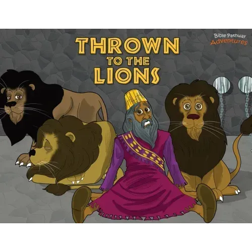 Thrown to the Lions: Daniel and the Lions