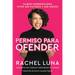 Permission to Offend \ Permiso Para Ofender (Spanish Edition): La Guía Compasiva Para Vivir Sin Filtros Y Sin Miedo