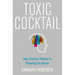Toxic Cocktail: How Chemical Pollution Is Poisoning Our Brains