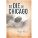 To Die in Chicago