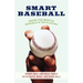 Smart Baseball: Inside the Mind of Baseball's Top Players