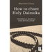 How to chant Holy Daimoku: Technical manual for invocation