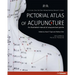 Pictorial Atlas of Acupuncture: An Illustrated Manual of Acupuncture Points
