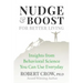 Nudge & Boost for Better Living: Insights from Behavioral Science You Can Use Every Day