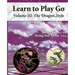 The Dragon Style (Learn to Play Go Volume III): Learn to Play Go Volume III