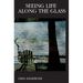 Seeing Life Along the Glass